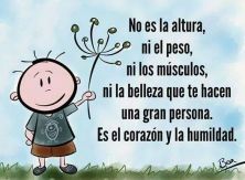 Haga click para ver la imagen ampliada no es la altura es el corazon y la humildad.jpg